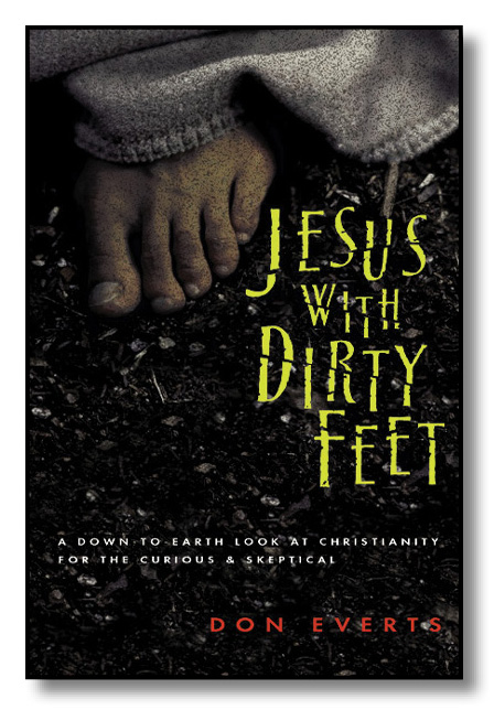 Jesus With Dirty Feet A Down-to-Earth Look at Christianity for the Curious - photo 4