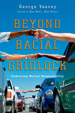 George Yancey - Beyond Racial Gridlock: Embracing Mutual Responsibility