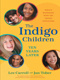 Lee Carroll The Indigo Children Ten Years Later: Whats Happening with the Indigo Teenagers!