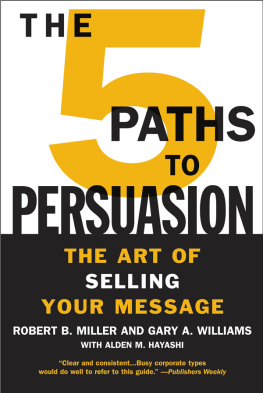 Robert B. Miller The 5 Paths to Persuasion: The Art of Selling Your Message