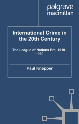 Paul Knepper International Crime in the 20th Century: The League of Nations Era, 1919-1939