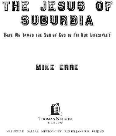 THE JESUS OF SUBURBIA 2006 Mike Erre All rights reserved No portion of this - photo 1