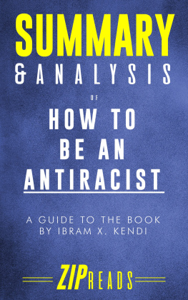 ZIP Reads Summary & Analysis of How to Be an Antiracist: A Guide to the Book by Ibram X. Kendi