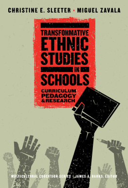 Christine E. Sleeter Transformative Ethnic Studies in Schools: Curriculum, Pedagogy, and Research