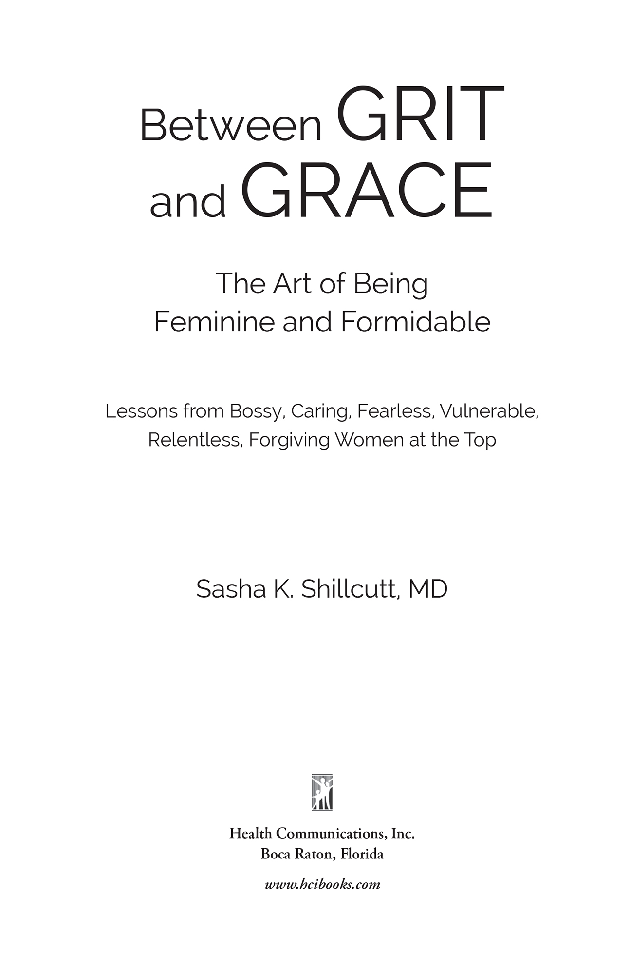 Praise for Between GRIT and GRACE In this remarkable book Dr Sasha - photo 2