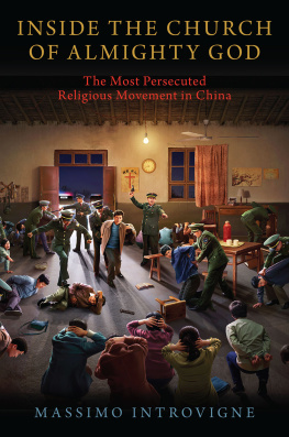 Massimo Introvigne - Inside the Church of Almighty God: The Most Persecuted Religious Movement in China