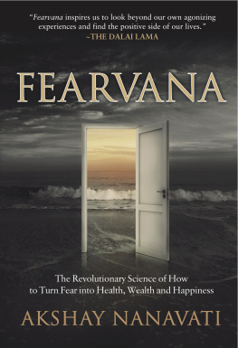Akshay Nanavati - FEARVANA: The Revolutionary Science of How to Turn Fear into Health, Wealth and Happiness