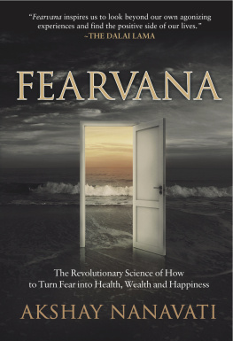 Akshay Nanavati FEARVANA: The Revolutionary Science of How to Turn Fear into Health, Wealth and Happiness