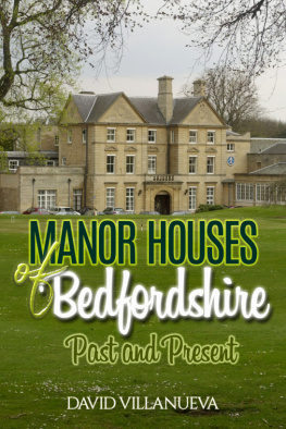 David Villanueva Manor Houses of Bedfordshire Past and Present