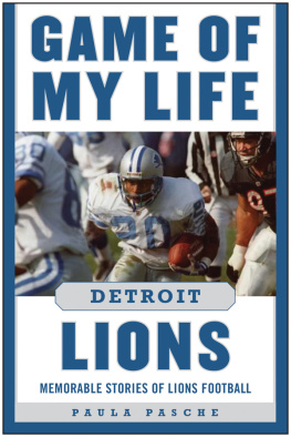 Paula Pasche - Game of My Life Detroit Lions: Memorable Stories of Lions Football