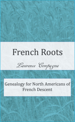 Lawrence Compagna - French Roots: Genealogy for North Americans of French Descent