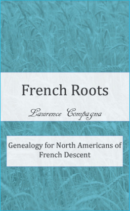 Lawrence Compagna French Roots: Genealogy for North Americans of French Descent