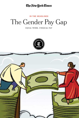 The New York Times Editorial Staff - The Gender Pay Gap: Equal Work, Unequal Pay