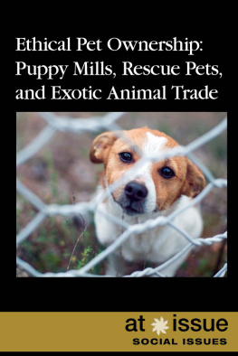 Lisa Idzikowski Ethical Pet Ownership: Puppy Mills, Rescue Pets, and Exotic Animal Trade