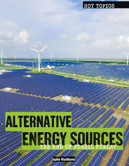 Sophie Washburne Alternative Energy Sources: The End of Fossil Fuels?