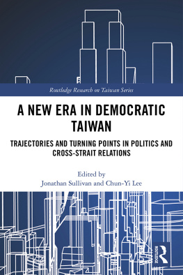 Jonathan Sullivan - A New Era in Democratic Taiwan: Trajectories and Turning Points in Politics and Cross-Strait Relations