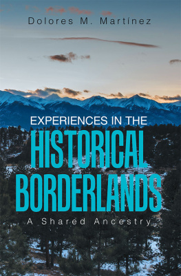 Dolores M. Martínez Experiences in the Historical Borderlands: A Shared Ancestry