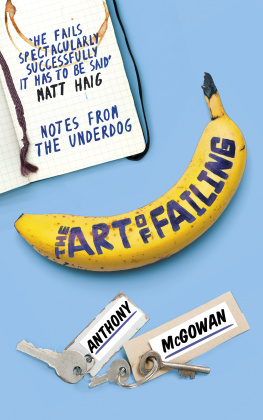 Anthony McGowan - The Art of Failing: Notes from the Underdog