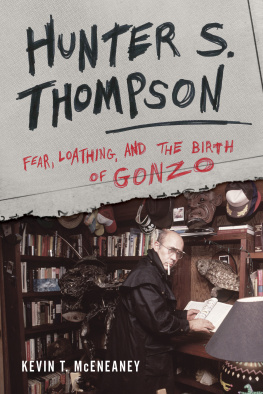 Kevin T. Mceneaney - Hunter S. Thompson: Fear, Loathing, and the Birth of Gonzo