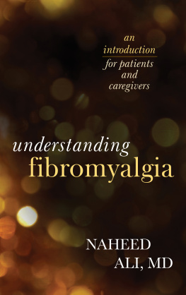 Naheed Ali Understanding Fibromyalgia: An Introduction for Patients and Caregivers