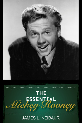 James L. Neibaur - The Essential Mickey Rooney