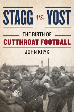 John Kryk Stagg vs. Yost: The Birth of Cutthroat Football