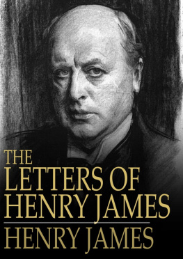 Henry James The Letters of Henry James