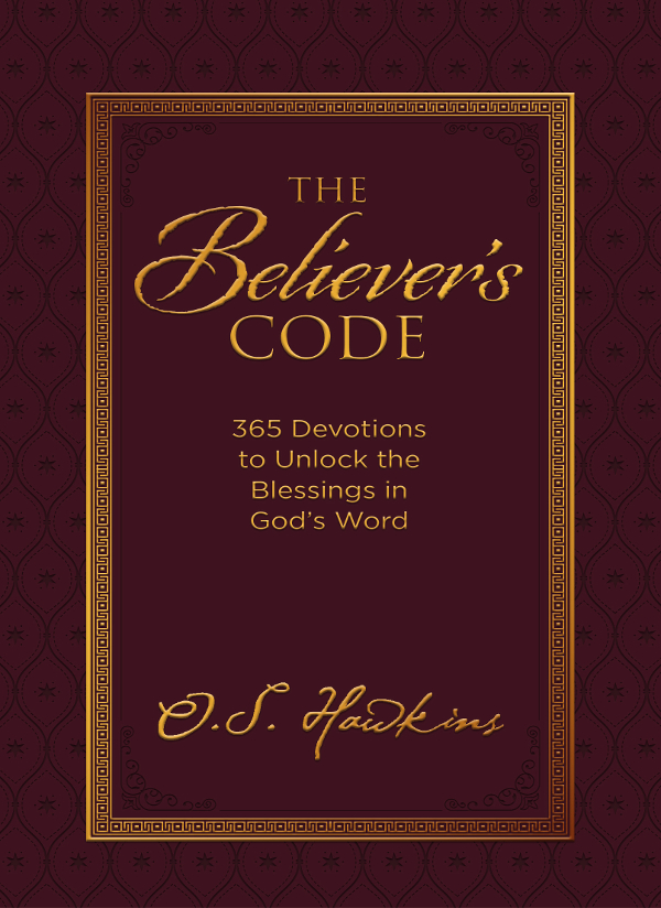 The Believers Code 2017 by O S Hawkins All rights reserved No portion of - photo 1