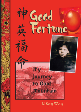 Li Keng Wong - Good Fortune: My Journey to Gold Mountain