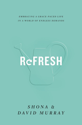Shona Murray - Refresh: Embracing a Grace-Paced Life in a World of Endless Demands
