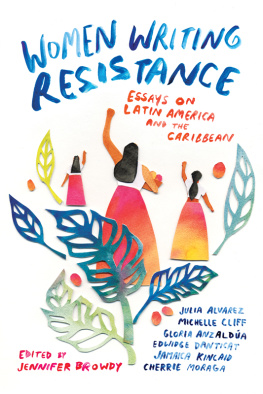 Jennifer Browdy - Women Writing Resistance: Essays on Latin America and the Caribbean