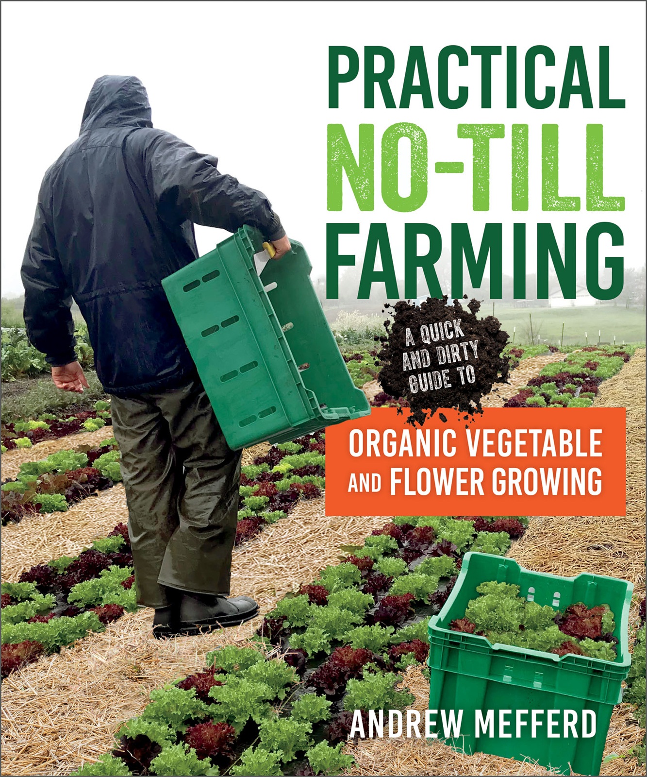 Praise for Practical No-Till Farming Andrew Mefferds new book is a - photo 1