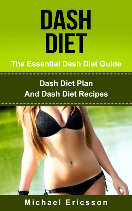 Dr. Michael Ericsson - Dash Diet--The Essential Dash Diet Guide: Dash Diet Plan And Dash Diet Recipes