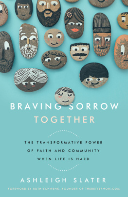 Ashleigh Slater - Braving Sorrow Together: The Transformative Power of Faith and Community When Life is Hard
