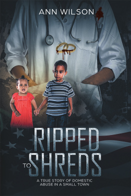 Ann Wilson - Ripped to Shreds: A True Story of Domestic Abuse in a Small Town