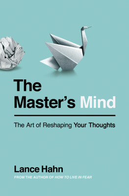 Lance Hahn - The Masters Mind: The Art of Reshaping Your Thoughts