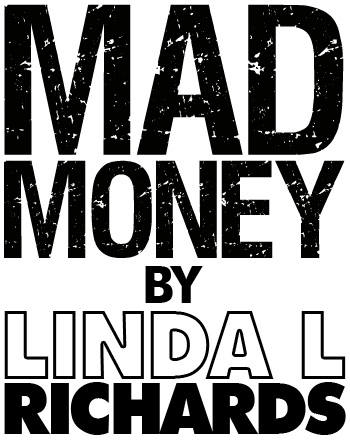 This Smashwords Edition of Mad Money is copyright Linda L Richards 2011 All - photo 1