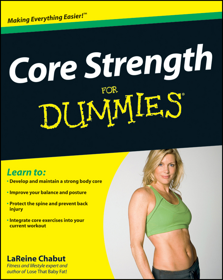 Core Strength For Dummies by LaReine Chabut Core Strength For Dummies - photo 1