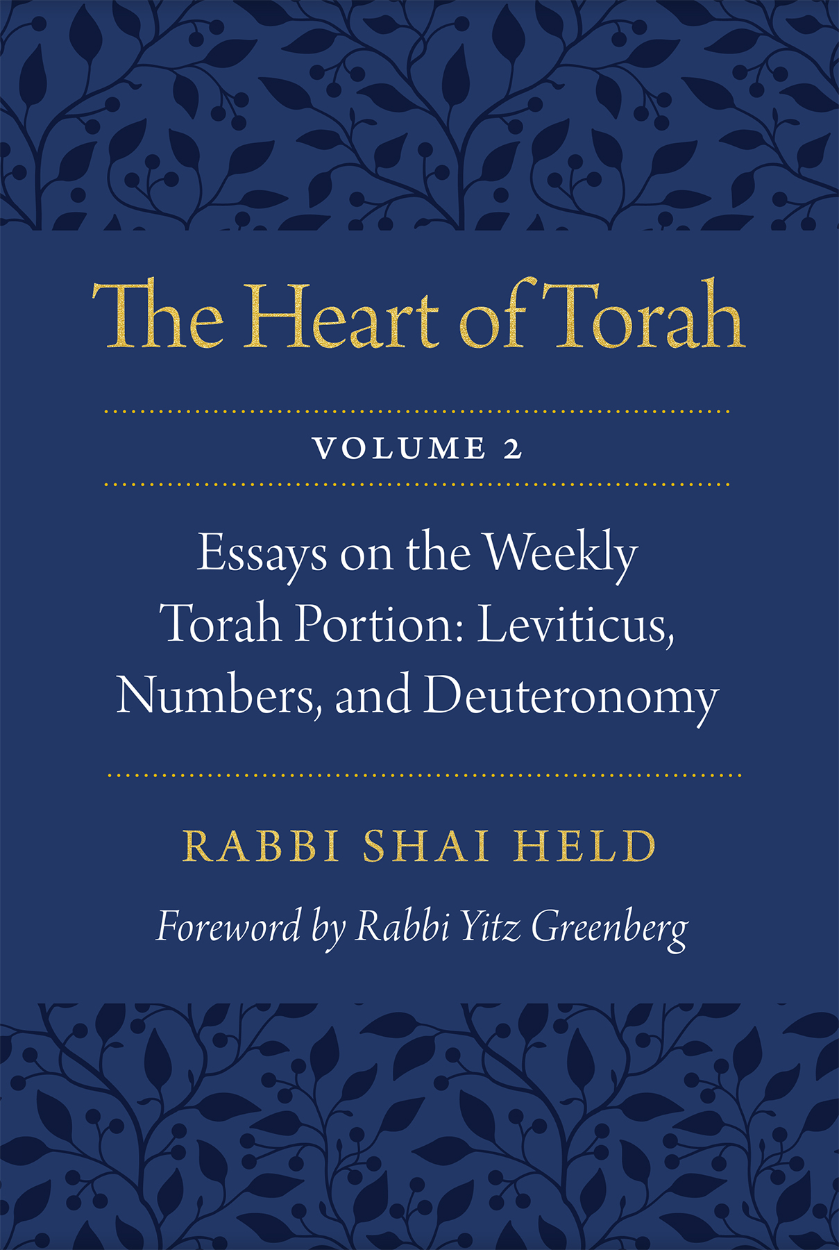 Praise for Rabbi Shai Helds The Heart of Torah Shai Held is an extraordinary - photo 1