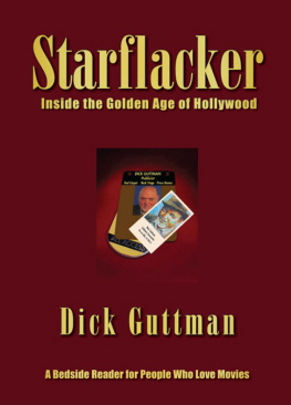 Dick Guttman Starflacker: Inside the Golden Age of Hollywood