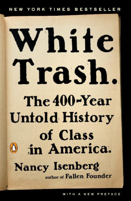 Nancy Isenberg. - White trash: the 400-year untold history of class in America /