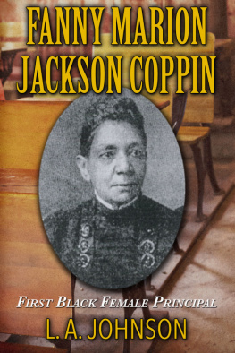 L. A. Johnson - Fanny Marion Jackson Coppin: First Black Female Principal