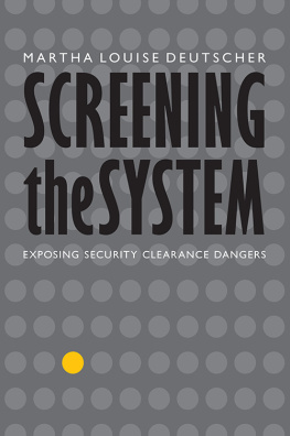 Martha Louise Deutscher - Screening the System: Exposing Security Clearance Dangers