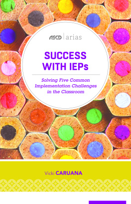 Vicki Caruana Success with IEPs: Solving Five Common Implementation Challenges in the Classroom (ASCD Arias)