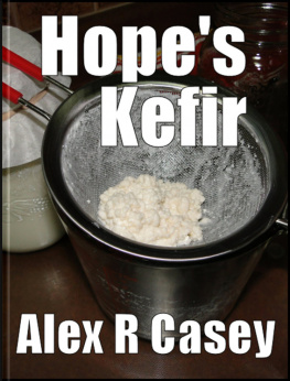 Alex R Casey Hopes Kefir