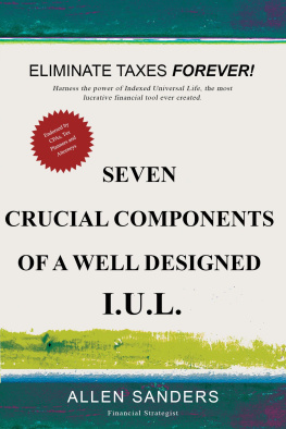 Allen Sanders - Seven Crucial Components of a Well Designed I.U.L. (Indexed Universal Life)