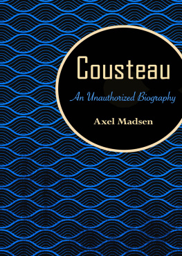 Axel Madsen Cousteau: An Unauthorized Biography