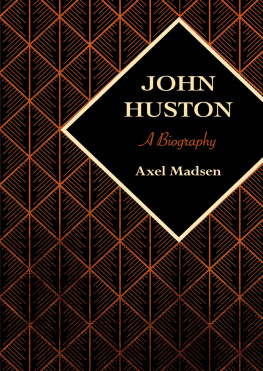 Axel Madsen John Huston: A Biography