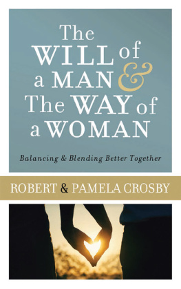 Robert Crosby - The Will of a Man & the Way of a Woman: Balancing & Blending Better Together