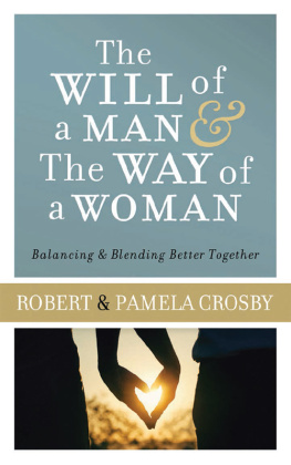 Robert Crosby The Will of a Man & the Way of a Woman: Balancing & Blending Better Together